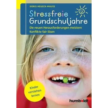 Stressfreie Grundschuljahre - Heueck-Mauß, Doris