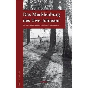 Literární biografie Das Mecklenburg des Uwe Johnson - Scharsich, Anja-Franziska