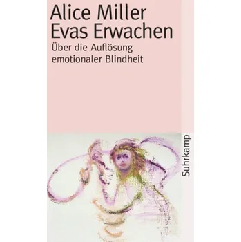Evas Erwachen - Alice Miller