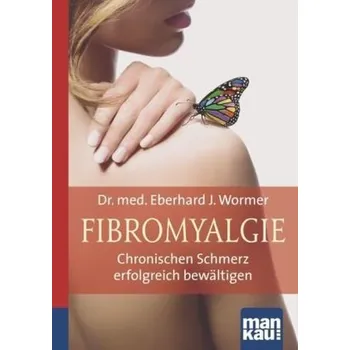 Fibromyalgie. Kompakt-Ratgeber - Wormer, Eberhard J.