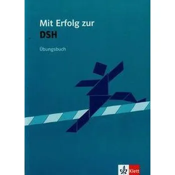 Cizí jazyk Mit Erfolg zur DSH Ubungsbuch - Fazlic-Walter, Ksenija