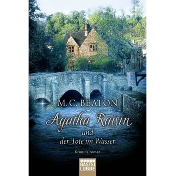 Agatha Raisin und der Tote im Wasser - M. C. Beaton