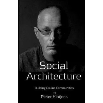 Populárně naučná literatura pro dospělé Social Architecture: Building On-line Communities – Pieter Hintjens (EN)