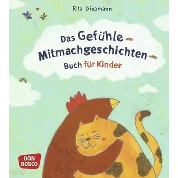 Das Gefühle-Mitmachgeschichten-Buch für Kinder - Diepmann, Rita