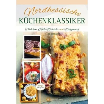 Nordhessische Küchenklassiker - Schneider, Ira