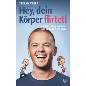 Hey, dein Körper flirtet! - Verra, Stefan
