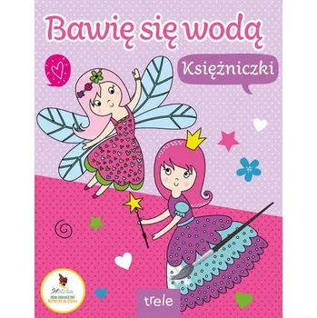První čtění Księżniczki. Bawię się wodą - OPRACOWANIE ZBIOROWE