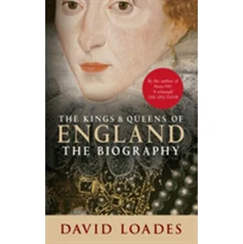 The Kings & Queens of England - Loades, David