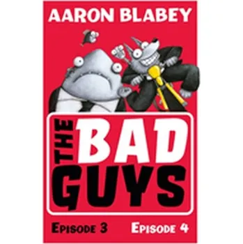 The Bad Guys: Episode 3&4 - Blabey, Aaron