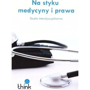 Na styku medycyny i prawa - praca zbiorowa