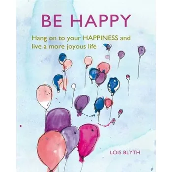 Be Happy - Blyth, Lois