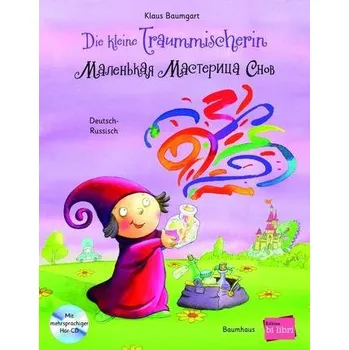 Německý jazyk Die kleine Traummischerin. Kinderbuch Deutsch-Russisch mit Audio-CD - Baumgart, Klaus