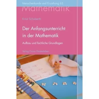 Der Anfangsunterricht in der Mathematik - Schuberth, Ernst