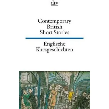 Cizojazyčná kniha Contemporary British Short Stories / Englische Kurzgeschichten - Raykowski, Harald
