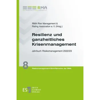 Resilienz und ganzheitliches Krisenmanagement - RMA Risk Management & Rating Association e. V.