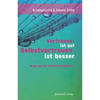 Vertrauen ist gut, Selbstvertrauen ist besser - Trobe, Thomas