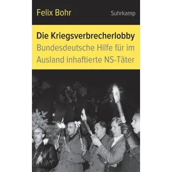 Die Kriegsverbrecherlobby - Bohr, Felix