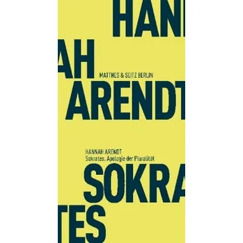 Sokrates. Apologie der Pluralität - Hannah Arendt