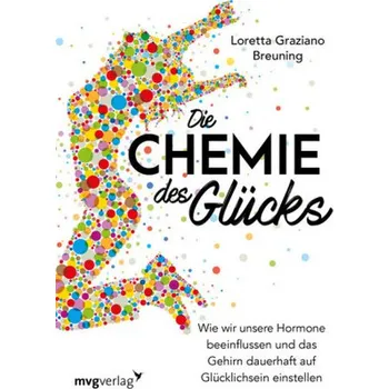 Die Chemie des Glücks - Breuning, Loretta Grazia