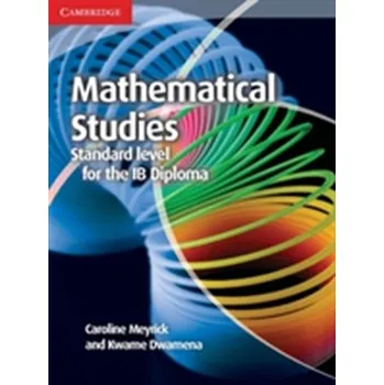 Matematika Mathematical Studies Standard Level for the IB Diploma Coursebook - Meyrick, Caroline; Dwamena, Kwame