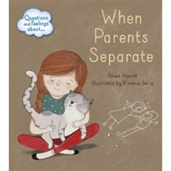 Questions and Feelings About: When parents separate - Hewitt, Dawn [EN] (2018, Brožovaná, Hachette Children's Group)