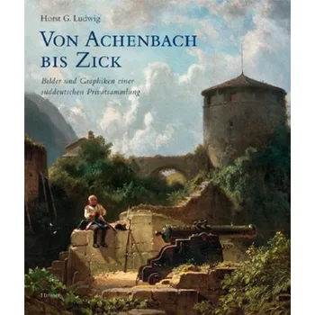 Von Achenbach bis Zick - Ludwig, Horst G.