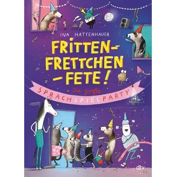 Frittenfrettchenfete - Die große Sprachspielparty - Hattenhauer, Ina