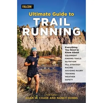 Ultimate Guide to Trail Running - Koerner Hal, Chase Adam W.