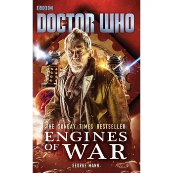 Doctor Who: Engines of War - Mann, George [EN] (2015, Brožovaná, Random House UK Ltd)