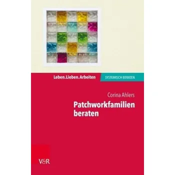 Patchworkfamilien beraten - Ahlers, Corina