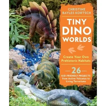 Tiny Dino Worlds - Kortsch, Christine Bayles