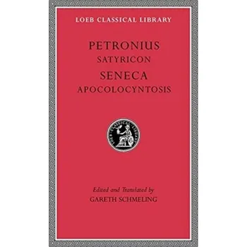 Satyricon. Apocolocyntosis - Petronius; Seneca
