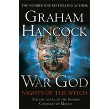 War God: Nights of the Witch - Graham Hancock