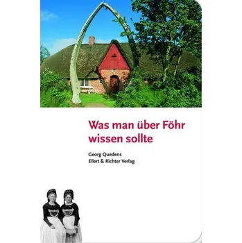 Cestování Was man über Föhr wissen sollte - Quedens, Georg