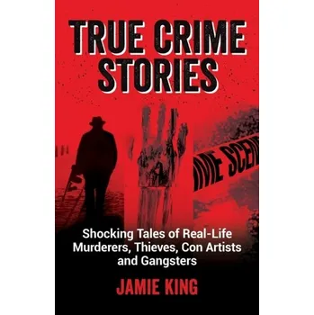 Kniha True Crime Stories - King, Jamie