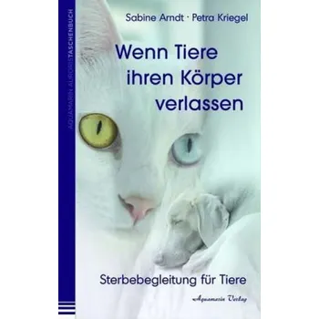 Wenn Tiere ihren Körper verlassen - Arndt, Sabine