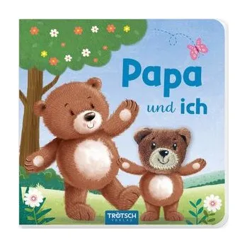 První čtění Trötsch Fingerpuppenbuch Papa und ich - Trötsch Verlag