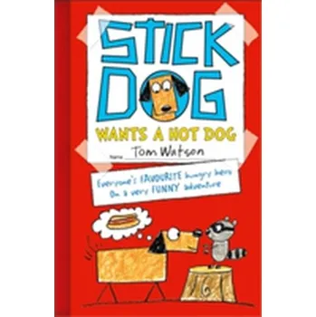 Kniha Stick Dog Wants a Hot Dog - Watson, Tom