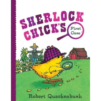 Sherlock Chick's First Case - Quackenbush, Robert