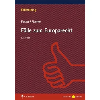 Fälle zum Europarecht - Fetzer, Thomas