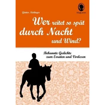 Wer reitet so spät durch Nacht und Wind? - Neidinger, Günter