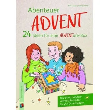 Předškolní výuka Abenteuer Advent - 24 Ideen für eine ADVENTure-Box - Grabe, Astrid