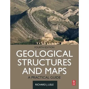 Geological Structures and Maps - Lisle, Richard J. (Cardiff University); Leyshon, Peter R. (University of Glamorgan)