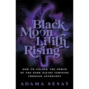 Black Moon Lilith Rising - Sesay, Adama