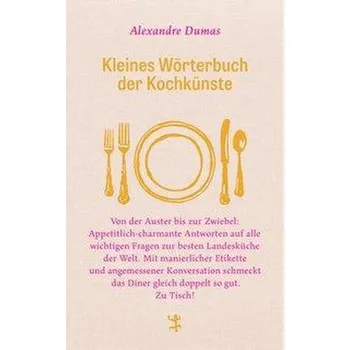 Kleines Wörterbuch der Kochkünste - Dumas, Alexandre