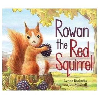 Pohádka Rowan the Red Squirrel - Rickards, Lynne