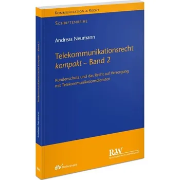 Telekommunikationsrecht kompakt - Band 2 - Neumann, Andreas