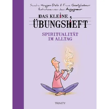 Das kleine Übungsheft - Spiritualität im Alltag - Goetghebeur, Frans