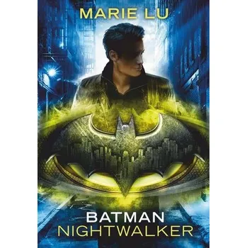 Batman - Nightwalker - Lu, Marie