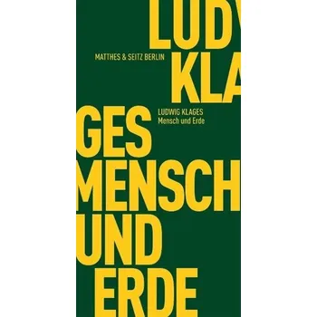 Mensch und Erde - Klages, Ludwig